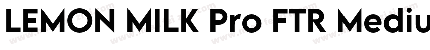 LEMON MILK Pro FTR Medium 推荐字体字体转换